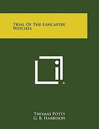 Thomas Potts, G. B. Harrison - Trial of the Lancaster Witches, Häftad