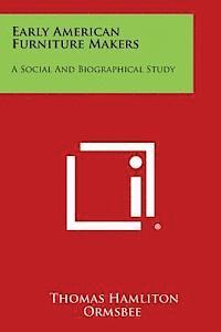 bokomslag Early American Furniture Makers: A Social and Biographical Study