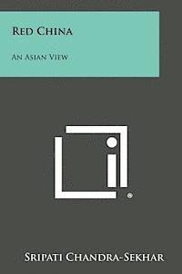 bokomslag Red China: An Asian View