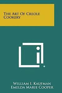 bokomslag The Art of Creole Cookery