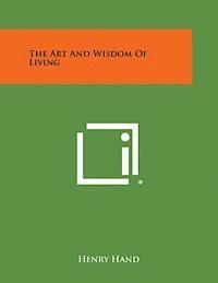 bokomslag The Art and Wisdom of Living