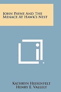 bokomslag John Payne and the Menace at Hawk's Nest