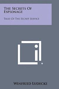 bokomslag The Secrets of Espionage: Tales of the Secret Service