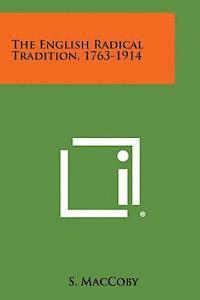 The English Radical Tradition, 1763-1914 1