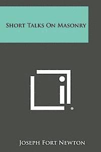 Short Talks on Masonry