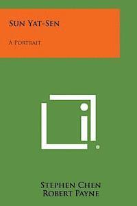 Stephen Chen, Robert Payne - Sun Yat-Sen: A Portrait, Häftad