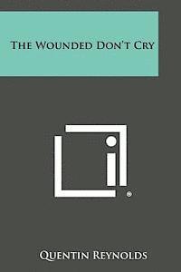 The Wounded Don't Cry