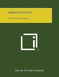 bokomslag Abraham Lincoln: His Words and Deeds