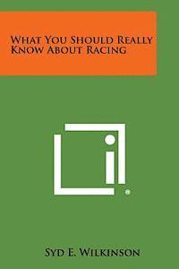 bokomslag What You Should Really Know about Racing