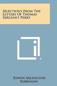 Selections from the Letters of Thomas Sergeant Perry 1
