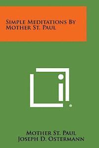 bokomslag Simple Meditations by Mother St. Paul