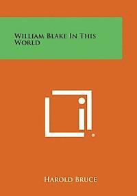 bokomslag William Blake in This World