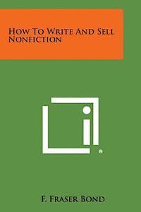 bokomslag How to Write and Sell Nonfiction