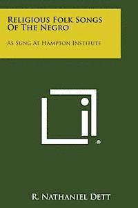 bokomslag Religious Folk Songs of the Negro: As Sung at Hampton Institute