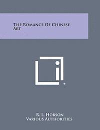 bokomslag The Romance of Chinese Art