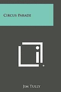 Jim Tully - Circus Parade, Häftad