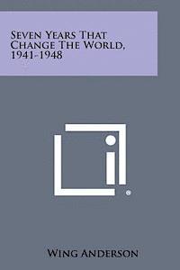 bokomslag Seven Years That Change the World, 1941-1948