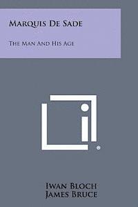 Iwan Bloch, James Bruce - Marquis de Sade: The Man and His Age, Häftad