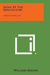 bokomslag Japan at the Midcentury: Leaves from Life