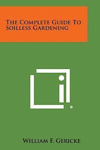 bokomslag The Complete Guide to Soilless Gardening