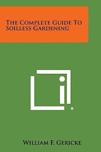 The Complete Guide to Soilless Gardening