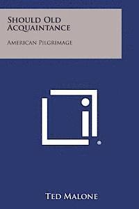 bokomslag Should Old Acquaintance: American Pilgrimage