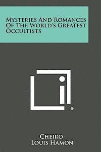 bokomslag Mysteries and Romances of the World's Greatest Occultists