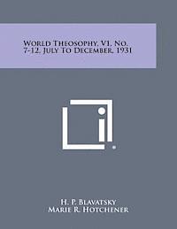 bokomslag World Theosophy, V1, No. 7-12, July to December, 1931