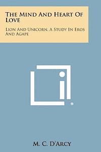 bokomslag The Mind and Heart of Love: Lion and Unicorn, a Study in Eros and Agape