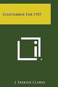 Chatterbox for 1927 1