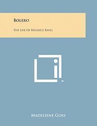 bokomslag Bolero: The Life of Maurice Ravel