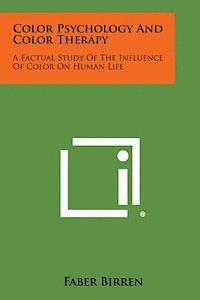 bokomslag Color Psychology and Color Therapy: A Factual Study of the Influence of Color on Human Life