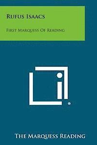 Rufus Isaacs: First Marquess of Reading 1