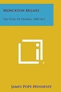 bokomslag Monckton Milnes: The Years of Promise, 1809-1851