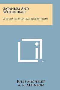 bokomslag Satanism and Witchcraft: A Study in Medieval Superstition
