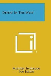 Milton Shulman - Defeat in the West, Häftad