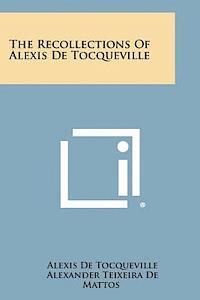 bokomslag The Recollections of Alexis de Tocqueville