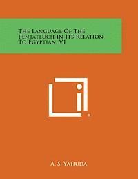The Language of the Pentateuch in Its Relation to Egyptian, V1 1
