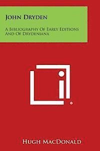 Hugh MacDonald - John Dryden: A Bibliography of Early Editions and of Drydeniana, Häftad