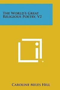 bokomslag The World's Great Religious Poetry, V2