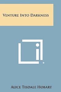 bokomslag Venture Into Darkness
