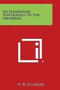 bokomslag An Elementary Psychology of the Abnormal