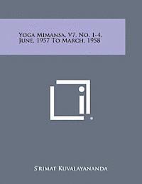 bokomslag Yoga Mimansa, V7, No. 1-4, June, 1957 to March, 1958