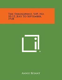 bokomslag The Theosophist, V49, No. 10-12, July to September, 1928