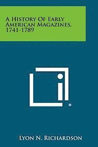 bokomslag A History of Early American Magazines, 1741-1789