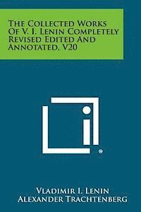 bokomslag The Collected Works of V. I. Lenin Completely Revised Edited and Annotated, V20