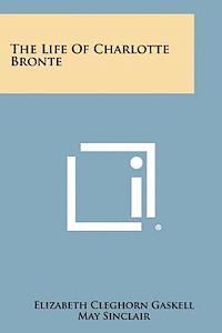 bokomslag The Life of Charlotte Bronte