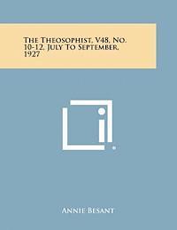 bokomslag The Theosophist, V48, No. 10-12, July to September, 1927