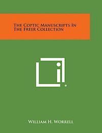 The Coptic Manuscripts in the Freer Collection