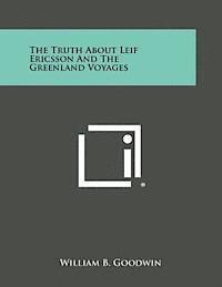 bokomslag The Truth about Leif Ericsson and the Greenland Voyages
